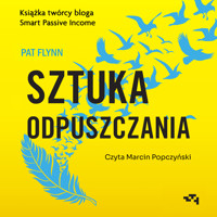 Sztuka odpuszczania - Pat Flynn - audiobook