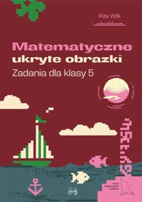 Matematyczne ukryte obrazki Zadania dla klasy 5 - Wilk Rita - książka