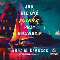 Jak nie być spinką przy krawacie - Anna M Brengos - ebook + audiobook
