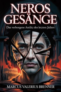 Neros Gesänge - Marcus Valerius Brenner - ebook