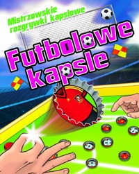 Futbolowe kapsle. Mistrzowskie rozgrywki kapslowe - Trujillo Eduardo - książka