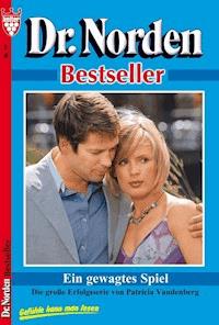 Dr. Norden Bestseller 18 – Arztroman - Vandenberg Patricia - ebook