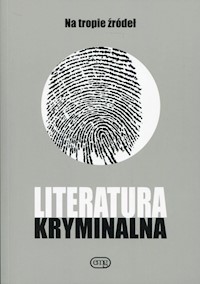 Literatura kryminalna Na tropie źródeł -  - książka