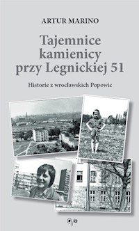 Tajemnice kamienicy przy Legnickiej 51 - Marino Artur - ebook + książka
