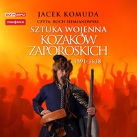 Sztuka wojenna kozaków zaporoskich - Jacek Komuda - ebook + audiobook + książka