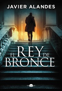 El rey de bronce - Javier Alandes - ebook
