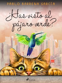 ¿Has visto al pájaro verde? - Pablo Barrena García - ebook