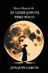 Breve manual de EL LIDER JOPUTA PERO POCO - JOAQUIN GARCIA - ebook
