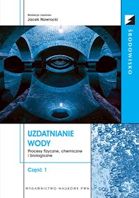 Uzdatnianie wody Procesy fizyczne, chemiczne i biologiczne Tom 1 -  - książka
