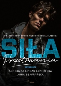 Siła przetrwania. Seria Syndykat. Tom 2 - Anna Szafrańska, Agnieszka Lingas-Łoniewska - książka
