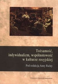 Tożsamość, indywidualizm, wspolnotowość w kulturze rosyjskiej -  - książka