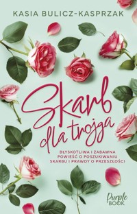 Skarb dla trojga - Kasia Bulicz-Kasprzak - ebook + audiobook + książka