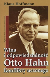 Wina i odpowiedzialność Otto Hahn Konflikty uczonego - Hoffman Klaus - książka