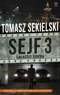 Sejf 3 Gniazdo Kruka - Tomasz Sekielski - książka