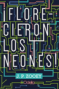 ¡Florecieron los neones! - J.P. Zooey - ebook