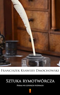 Sztuka rymotwórcza. Poema we czterech pieśniach - Franciszek Ksawery Dmochowski - ebook
