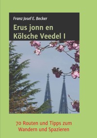 Erus jonn en Kölsche Veedel I - Franz Josef E. Becker - ebook