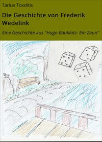 Die Geschichte von Frederik Wedelink - Tarius Toxditis - ebook