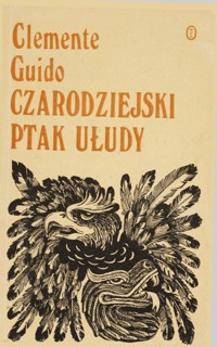 Czarodziejski ptak ułudy - Clemente Guido - ebook