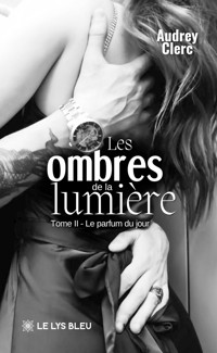 Les ombres de la lumière - Tome 2 - Audrey Clerc - ebook