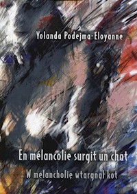 En melancolie surgit un chat W melancholię wtargnął kot - Podejma-Eloyanne Yolanda - książka