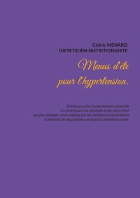 Menus d'été pour l'hypertension. - Menard Cédric - ebook
