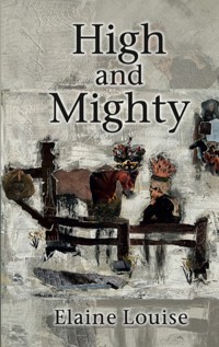 High and Mighty - Elaine Louise - ebook