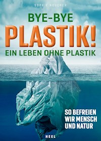 Bye-Bye Plastik! - Sophie Noucher - ebook