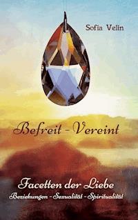 Befreit - Vereint - Sofia Velin - ebook
