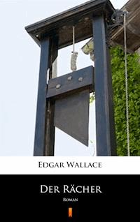Der Rächer. Roman - Edgar Wallace - ebook