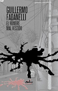 El hombre mal vestido - Guillermo Fadanelli - ebook