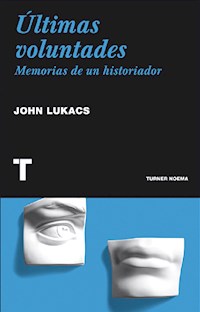 Últimas voluntades - Lukacs John - ebook