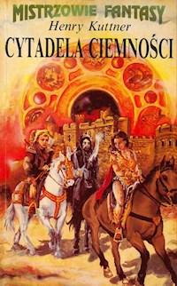 Cytadela ciemności - Henry Kuttner - ebook