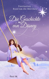 Die Geschichte von Disney - Paul M. - ebook