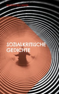 Sozialkritische Gedichte - Mathias Bellmann - ebook