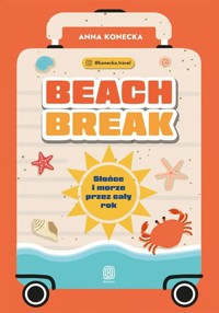 Beach break. Słońce i morze przez cały rok - Anna Konecka - książka