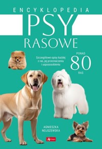 Psy rasowe Encyklopedia - Agnieszka Nojszewska - książka