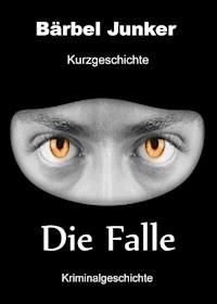 Die Falle - Bärbel Junker - ebook