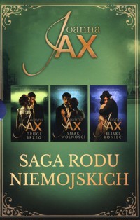 Saga rodu Niemojskich Drugi brzeg / Smak wolności / Bliski koniec - Joanna Jax - książka