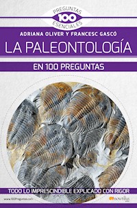 La paleontología en 100 preguntas - Adriana Oliver - ebook