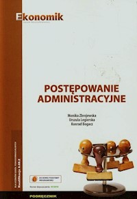 Postępowanie administracyjne Podręcznik - Zbrojewska Monika, Legierska Urszula, Bogacz Konrad - książka