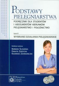 Podstawy pielęgniarstwa Tom 2 Wybrane działania pielęgniarskie + 2CD -  - książka