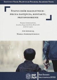 Status osób małoletnich - piecza zastępcza, kontakty, przysposobienie - Andrzejewski Marek, Zajączkowska-Burtowy Joanna, Gajda Janusz - książka