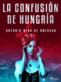 La confusión de Hungría - Antonio Mira de Amescua - ebook