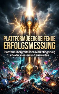 Plattformübergreifende Erfolgsmessung - Liora Becker - ebook