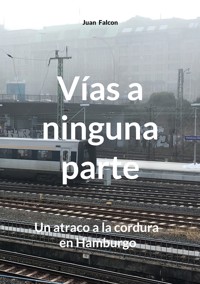 Vías a ninguna parte - Juan Falcon - ebook