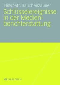 Schlüsselereignisse in der Medienberichterstattung - Elisabeth Rauchenzauner - ebook