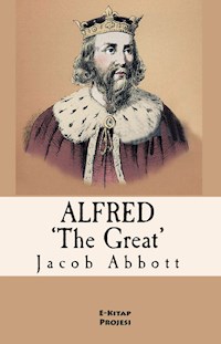 Alfred the Great - Jacob Abbott - ebook