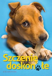 Szczenię doskonałe - Gwen Bailey - książka