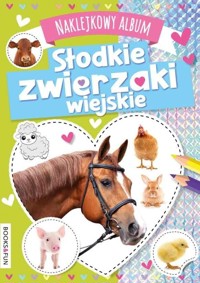 Naklejkowy album słodkie zwierzaki wiejskie z naklejkami z brokatem -  - książka